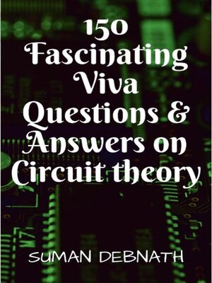 cover image of 150 Fascinating Viva Questions & Answers on Circuit theory.